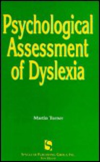 Psychological Assessment Of Dyslexia - Martin Turner