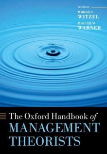 The Oxford Handbook of Management Theorists (Oxford Handbooks) - Morgen Witzel, Malcolm Warner