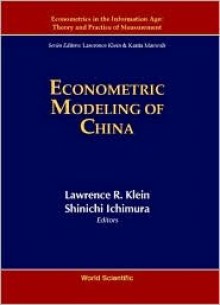 Econometric Modeling of China - Lawrence Klein, Shinichi Ichimura