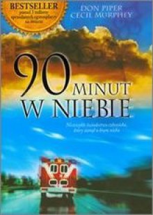 90 minut w niebie - Don Piper, Cecil Murphey