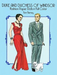 Duke and Duchess of Windsor Fashion Paper Dolls in Full Color - Tom Tierney