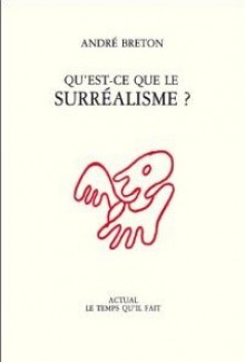 Qu'est-ce que le surréalisme? - André Breton