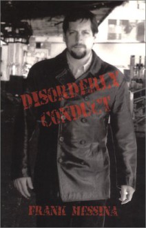 Disorderly Conduct - Frank Messina