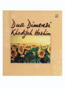 Dua Dimensi Khadijah Hashim - Khadijah Hashim