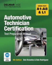 Automotive Technician Certification Test Preparation Manual, 4th ed. - Knowles