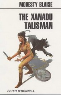 The Xanadu Talisman (Modesty Blaise, #10) - Peter O'Donnell