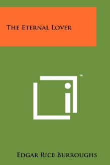 The Eternal Lover - Edgar Rice Burroughs