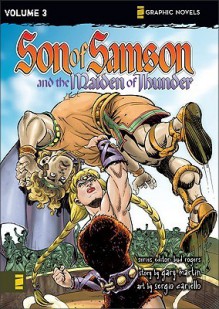 Son of Samson, Volume 3: Son of Samson and the Maiden of Thunder - Gary Martin, Sergio Cariello