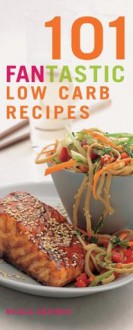 101 FANtastic Low Carb Recipes - Nicola Graimes