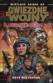 Ślub księżniczki Leii (Gwiezdne Wojny) - Dave Wolverton, Andrzej Syrzycki