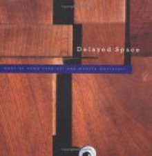 Delayed Space - Homa Fardjadi, Mohsen Mostafavi