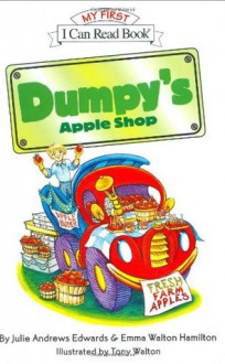 Dumpy's Apple Shop (My First I Can Read) - Julie Andrews Edwards, Emma Walton Hamilton, Tony Walton, Cassandra Boyd