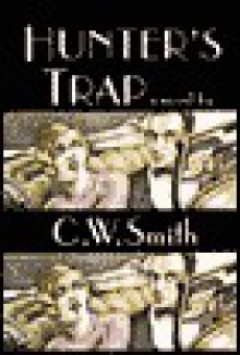 Hunter's Trap - C.W. Smith