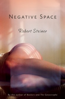 Negative Space - Robert Steiner