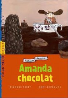 Amanda Chocolat - Bernard Friot, Anne Herbauts