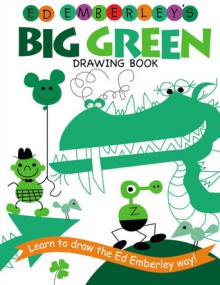 Ed Emberley's Big Green Drawing Book - Ed Emberley