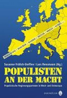 Populisten an der Macht: Politische Regierungsparteien in West- und Osteuropa - Susanne Frölich-Steffen, Lars Rensmann