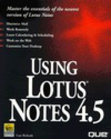 Using Lotus Notes 4.5 - Cate Richards, Jane Calabria