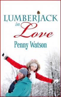 Lumberjack in Love - Penny Watson