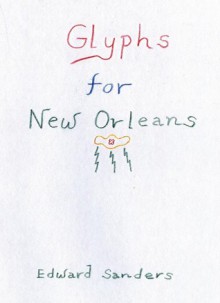 Glyphs for New Orleans - Ed Sanders