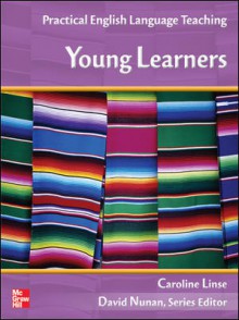 Practical English Language Teaching: Young Learners - Caroline T. Linse, David Nunan