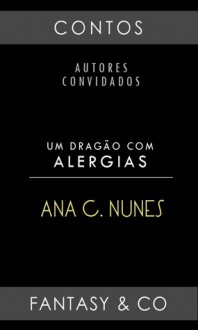 Um Dragão com Alergias - Ana C. Nunes