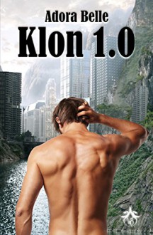 Klon 1.0: Gay Romance - Adora Belle