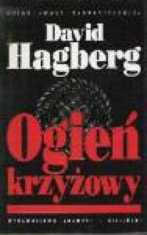 Ogień krzyżowy - David Hagberg