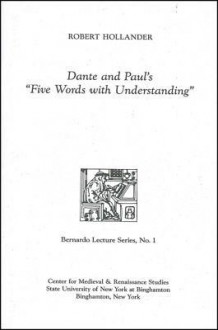 Dante And Paul's Five Words With Understanding - Robert Hollander