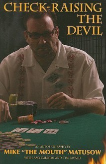 Check-raising the Devil - Mike Matusow, Amy Calistri, Tim Lavalli