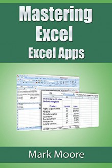 Mastering Excel: Excel Apps - Mark Moore