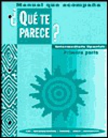 Manual Que Acompana Que Te Parece?: Intermediate Spanish - James F. Lee, Dolly Jesusita Young, Rodney Bransdorfer