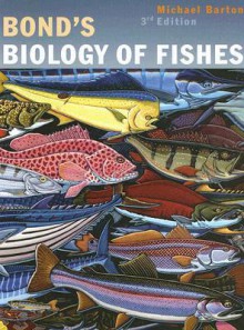 Bond's Biology of Fishes, 3rd Edition - Michael Barton