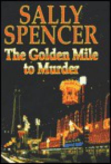 The Golden Mile to Murder - Sally Spencer