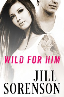 Wild for Him (Aftershock) - Jill Sorenson