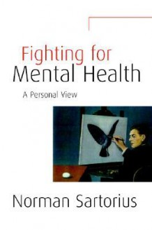 Fighting for Mental Health - Norman Sartorius