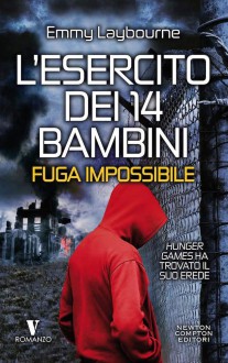 Fuga impossibile. L'esercito dei 14 bambini - Emmy Laybourne