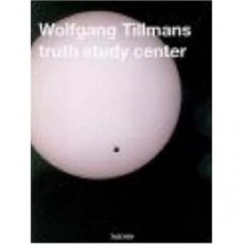 Truth Study Center - Wolfgang Tillmans, Wolfgang Tillmans