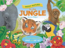 Noisy Nature: In the Jungle - Ruth Martin, Maurice Pledger