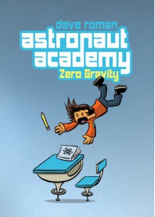 Astronaut Academy: Zero Gravity - Dave Roman