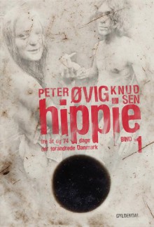 Hippie. Tre år og 74 dage der forandrede Danmark - Peter Øvig Knudsen