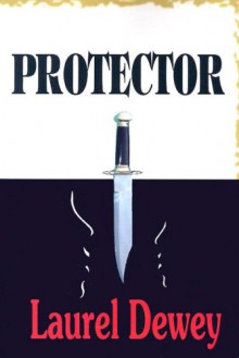 Protector - Laurel Dewey