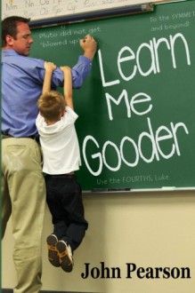 Learn Me Gooder - John Pearson