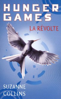 Hunger Games, tome 3 : La révolte - version française (Pocket Jeunesse) (French Edition) - Suzanne Collins