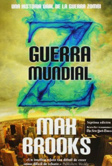 Guerra mundial Z: Una historia oral de la guerra zombie - Max Brooks, Pilar Ramírez Tello