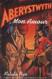 Aberystwyth Mon Amour - Malcolm Pryce