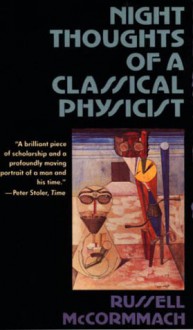 Night Thoughts of a Classical Physicist - Russell McCormmach