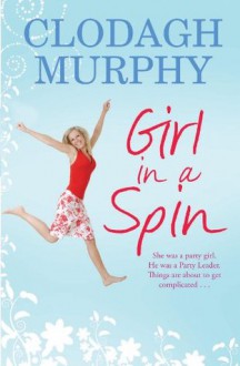 Girl in a Spin - Clodagh Murphy