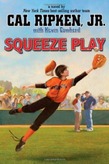 Squeeze Play - Cal Ripken Jr.