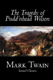 The Tragedy of Pudd'nhead Wilson - Mark Twain